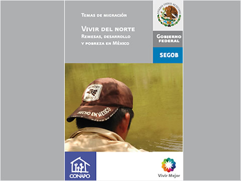 Vivir del norte. Remesas, desarrollo y pobreza en Mxico, 2008